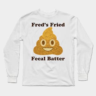 Fecal Batter Long Sleeve T-Shirt